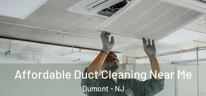  Affordable Duct Cleaning Near Me Dumont - NJ
