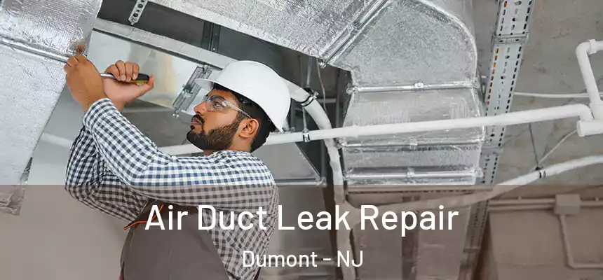 Air Duct Leak Repair Dumont - NJ
