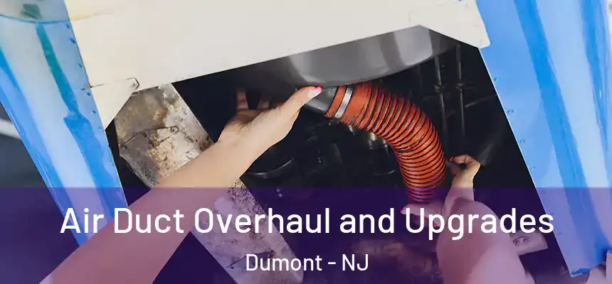  Air Duct Overhaul and Upgrades Dumont - NJ