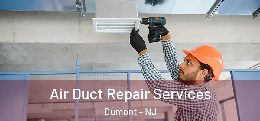  Air Duct Repair Services Dumont - NJ