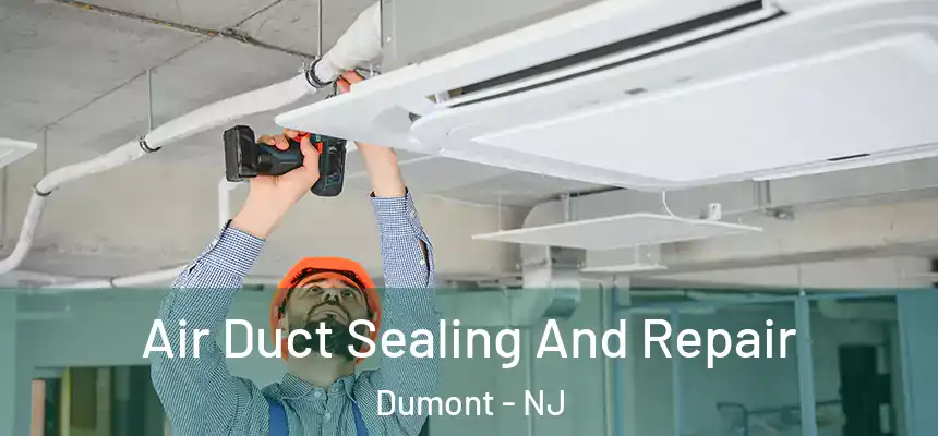  Air Duct Sealing And Repair Dumont - NJ