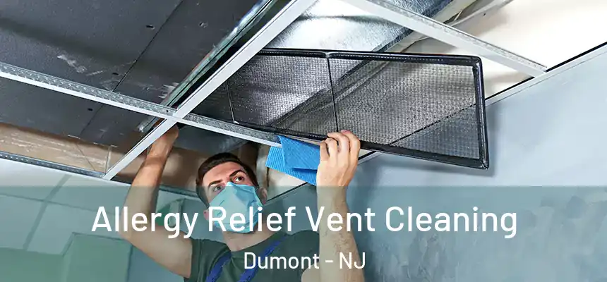 Allergy Relief Vent Cleaning Dumont - NJ