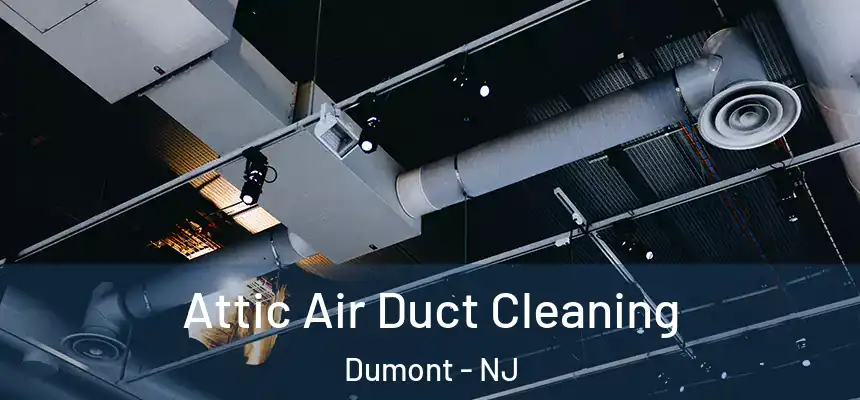 Attic Air Duct Cleaning Dumont - NJ