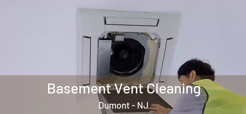 Basement Vent Cleaning Dumont - NJ