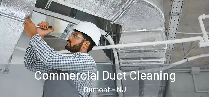 Commercial Duct Cleaning Dumont - NJ