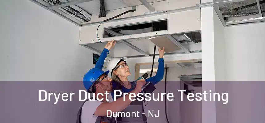 Dryer Duct Pressure Testing Dumont - NJ