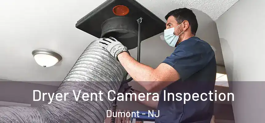 Dryer Vent Camera Inspection Dumont - NJ