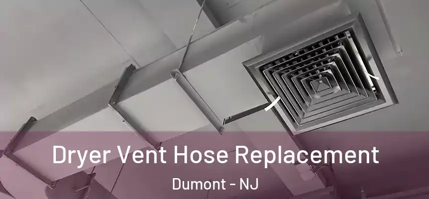 Dryer Vent Hose Replacement Dumont - NJ