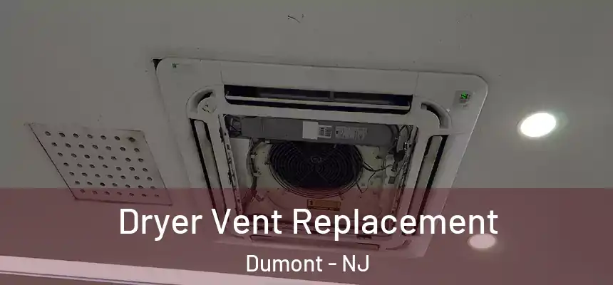 Dryer Vent Replacement Dumont - NJ