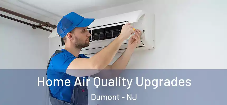 Home Air Quality Upgrades Dumont - NJ