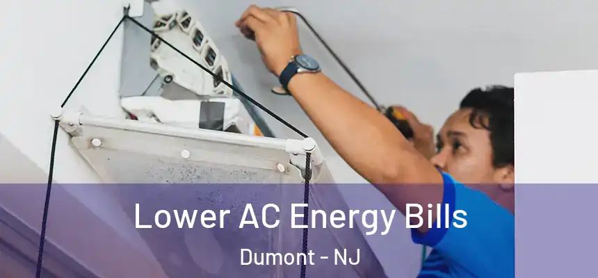 Lower AC Energy Bills Dumont - NJ