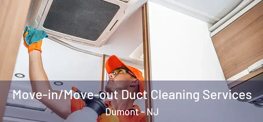  Move-in/Move-out Duct Cleaning Services Dumont - NJ