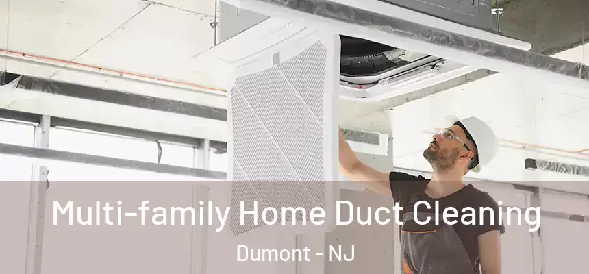  Multi-family Home Duct Cleaning Dumont - NJ