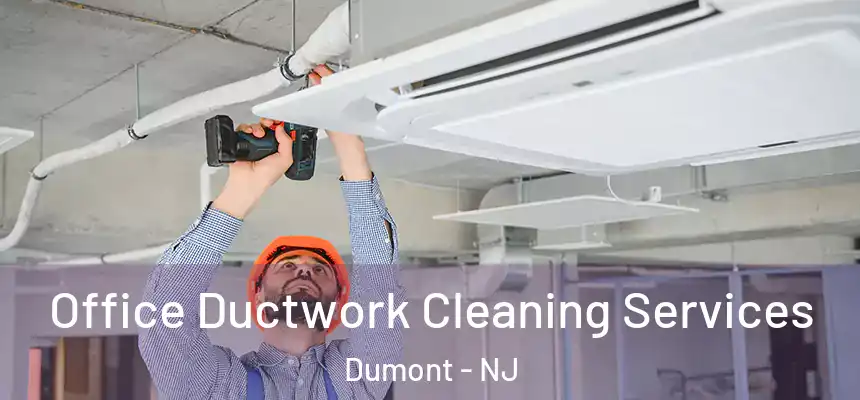 Office Ductwork Cleaning Services Dumont - NJ
