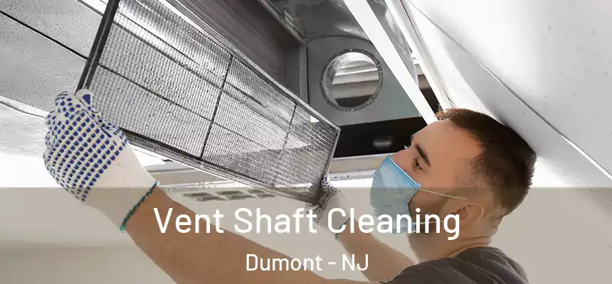 Vent Shaft Cleaning Dumont - NJ