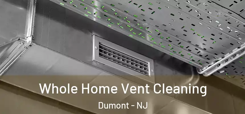 Whole Home Vent Cleaning Dumont - NJ